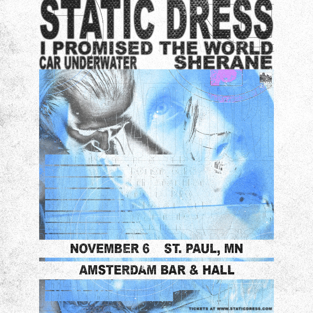 Static Dress with I Promised The World, Car Underwater, and Sherane